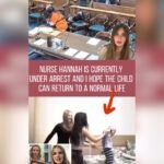 NURSE HANNAH IS CURRENTLY UNDER ARREST AND I HOPE THE CHILD CAN RETURN TO A NORMAL LIFE