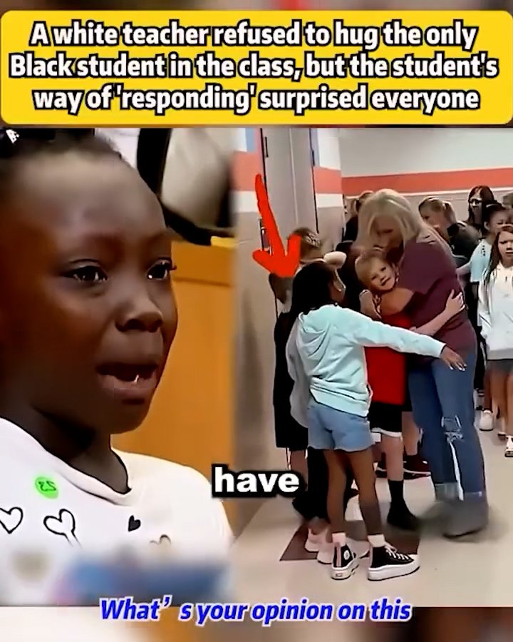 White Teacher Refuses to Hug Black Student — But the Student’s Response Stuns the Entire Class