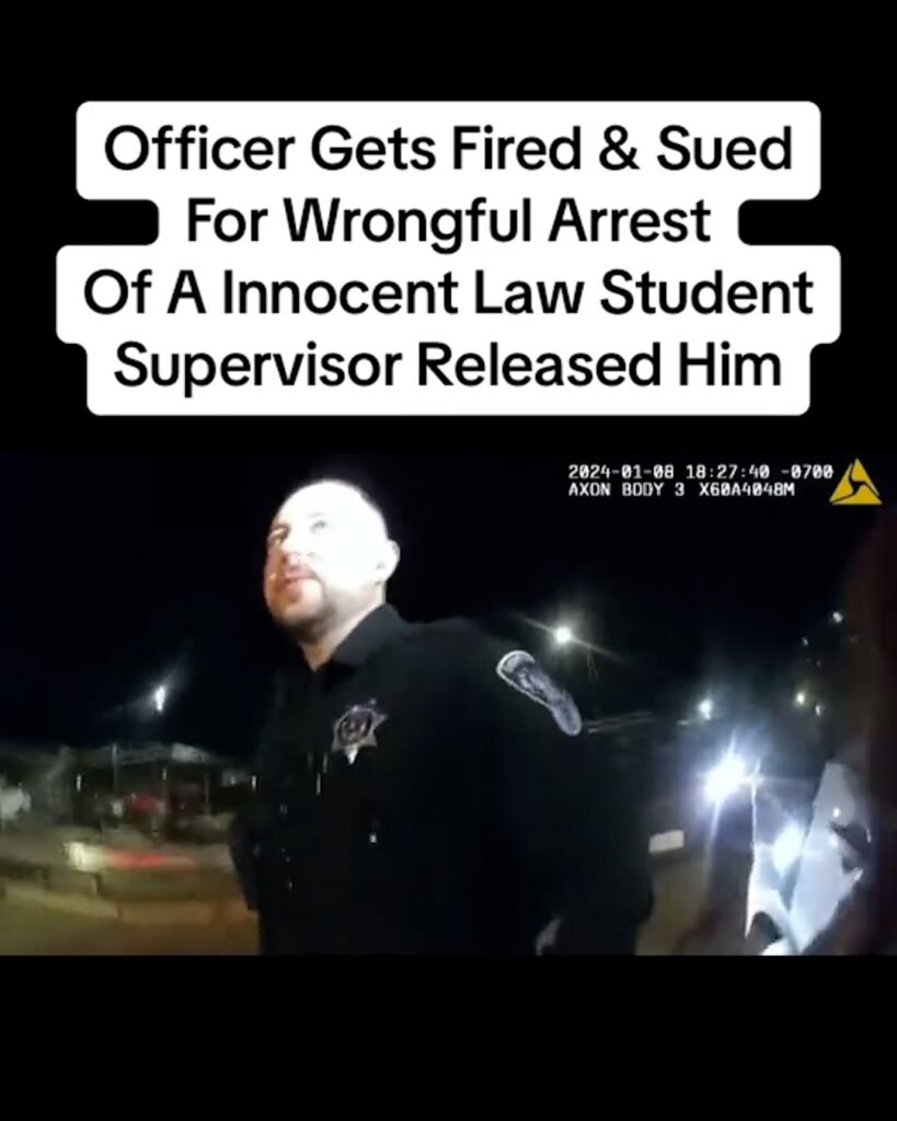 Officer Fired and Sued for Wrongful Arrest of Innocent Law Student