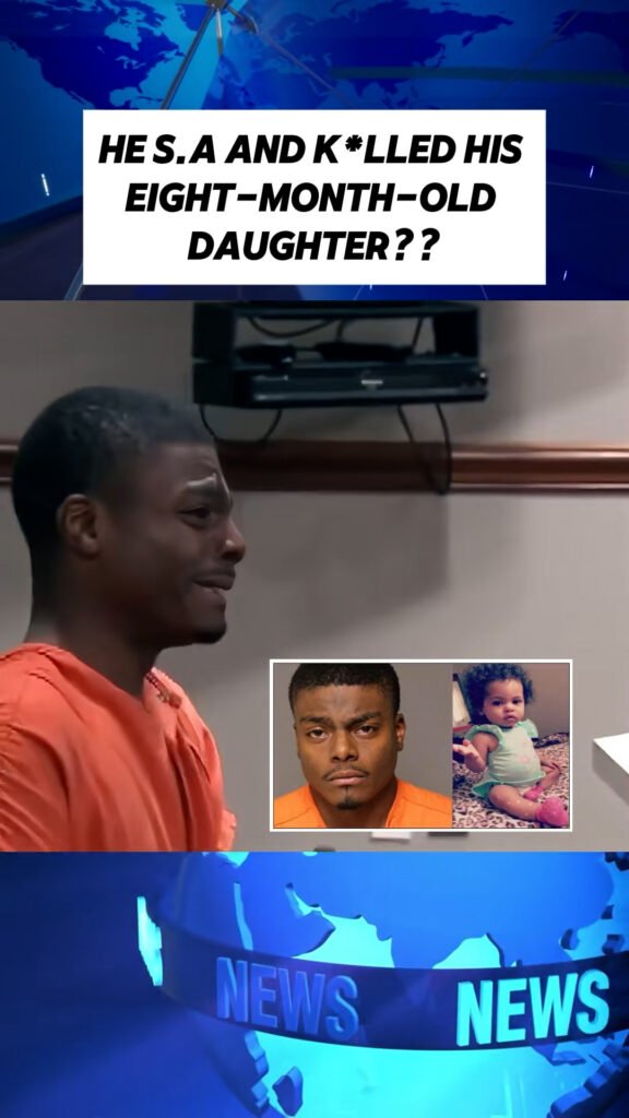 He S.A and K*lled His Eight-Month-Old Daughter