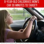 8-Year-Old Child Drives Mom’s Car 30 Minutes to Target!