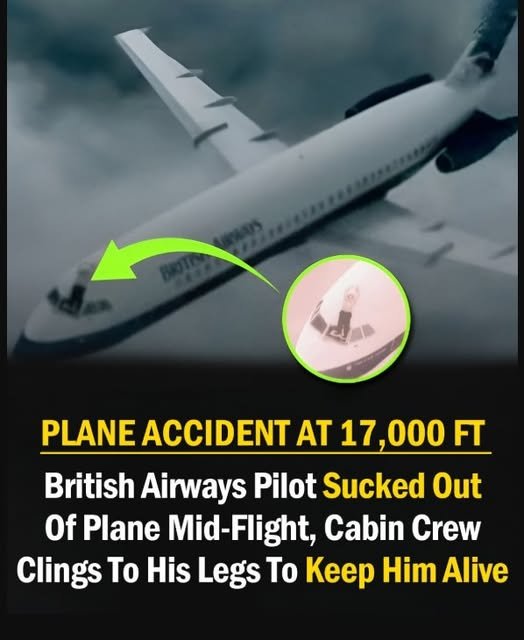 The Amazing Tale of a British Airways Pilot Who Hung On Outside a Flying Plane for 20 Minutes