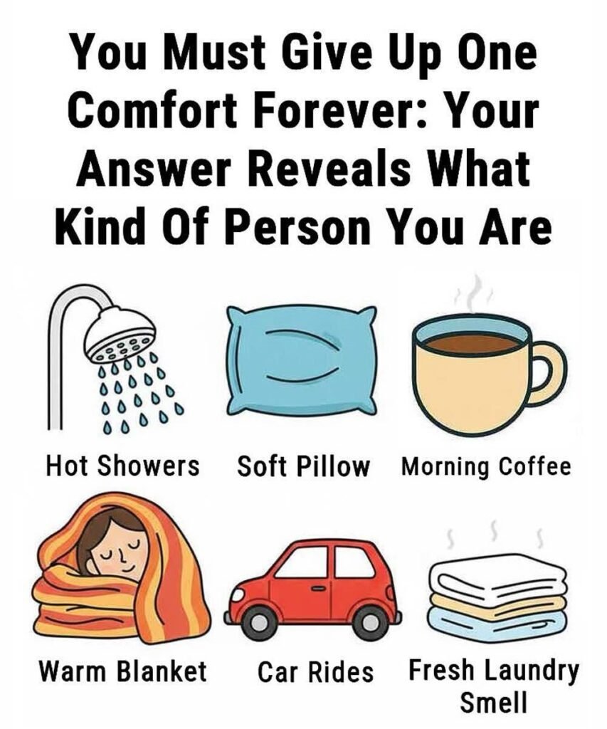 If You Had to Give Up One Comfort Forever, What Would Your Choice Reveal About You?